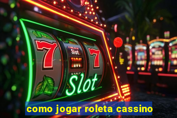 como jogar roleta cassino